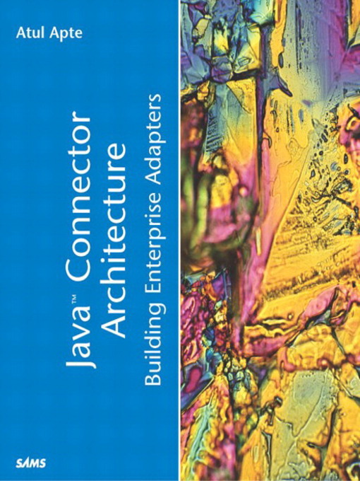 Title details for Java Connector Architecture: Building Enterprise Adaptors by Atul Apte - Available